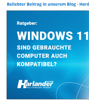 windows 11 & gebrauchte Computer - das müsssen Sie wissen 
